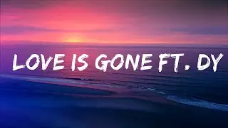 30 Mins |  SLANDER - Love is Gone ft. Dylan Matthew (Lyrics) (Acoustic) 