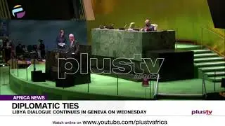 Libya Dialogue Continues in Geneva On Wednesday | AFRICA NEWS