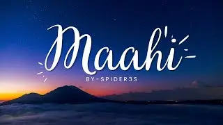Maahi||Official Lyrical Video||Spider3s