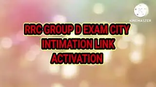 RRC GROUP D EXAM CITY INTIMATION LINK ACTIVATION 2022 | RAILWAY GROUP D EXAM CITY LINK