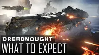 DREADNOUGHT - What to Expect as a New Player / Early Game (The EAR)