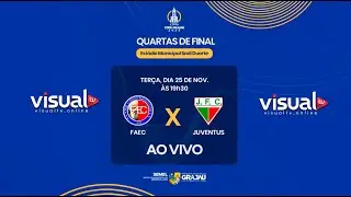 COPA GRAJA&Uacute; 2025 - QUARTAS DE FINAL - FAEC X JUVENTUS