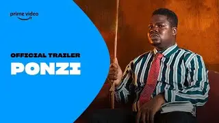 Ponzi &ndash; Official Trailer | Prime Video Naija