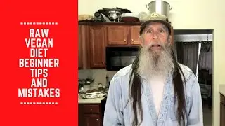 Raw Vegan Diet Beginner Tips and Mistakes: Back to Basics