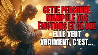Les anges révèlent : Cette personne manipule vos émotions et ce qu'elle veut vraiment, c'est...