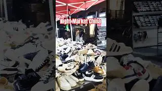 Night Market in China 🇨🇳✈️🌍 #importexportchina eacces #chinesetoyfactory #shoes #shoesfashion