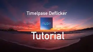 TLDF (Timelapse Deflicker) Official Tutorial