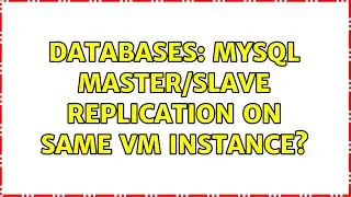 Databases: MySQL Master/Slave replication on same VM instance? (3 Solutions!!)