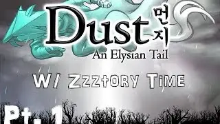Dust: An Elysian Tale Pt. 1 with Zzztory Time