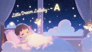 New English Lullaby ｜Little Dream Lullaby - A Edition