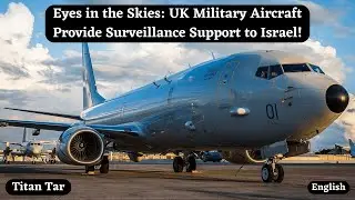 Eyes in the Skies: UK Military Aircraft Provide Surveillance Support to Israel!
