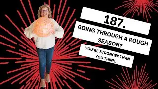 187. Going through a rough season? You&rsquo;re stronger than you think. DaniSumner.com