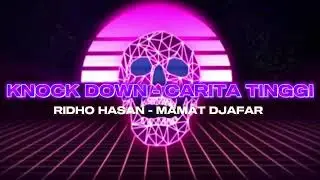 Ridho Hasan X Mamat Djafar - Knock Down X Cerita Tinggi - Edit - Neww