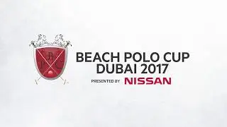 World Class Beach Polo Dubai Event 2017 (Highlights )