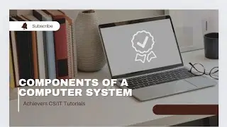 Components of a computer system