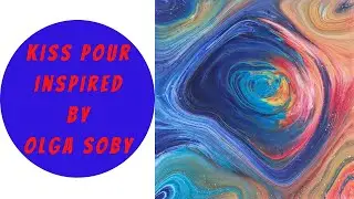 Kiss Pour~Acrylic Painting~Olga Soby Inspired~#40