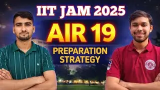AIR 19, IIT JAM 2025 TOPPER BHARAT PATHAK|| Preparation Strategy