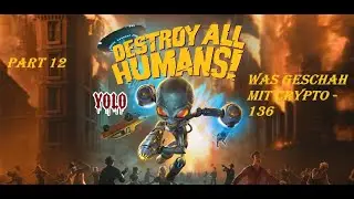 Destroy All Humans Remake Part #012 - Was geschah mit Crypto 136