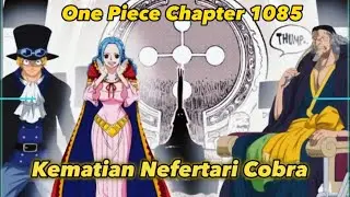 One Piece Chapter 1085 - Kematian Nefertari Cobra