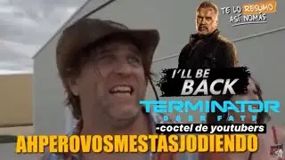 C&oacute;ctel de youtubers: Terminator Dark Fate(SPOILERS)|VSXProject|Agujeros de guion|Axl Kss|TeLoResumo