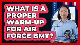 What Is A Proper Warm-Up For Air Force BMT?