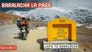 Baralacha La Pass in Winters | Jispa to Baralacha - Manali Leh Highway  | Day 6
