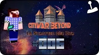 CITY WARS BEYOND #006 - Ist das wirklich so sicher? &laquo;&raquo; Let's Play Minecraft | HD