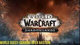 Soaring Over Bastion-Bastion-Shadowlands-World Quest