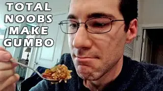 Total Noobs Make Gumbo