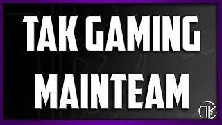 TAK GAMING MAINTEAM || ANNOUNCEMENT || LEX