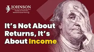 It&rsquo;s Not About Returns, It&rsquo;s About Income
