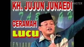 CERAMAH KH JUJUN JUNAEDI | Pengajian jadul, waktu jujun masih muda