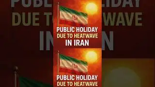 Public Holiday due to Heatwave in IRAN | #iran #heatwave #holiday #khamenei_ir #tehran