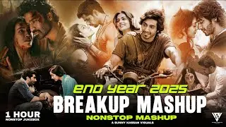End Year 2025 Breakup Mashup | 1 Hour Nonstop Mashup | Sunny Hassan | End Year Nonstop Jukebox 2025