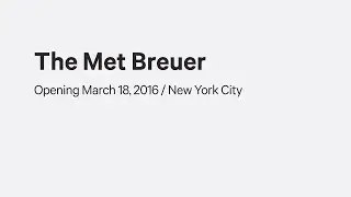 The Met Breuer&mdash;Opening March 18, 2016