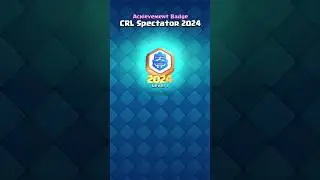 I GOT CRL SPECTATOR 2024 BADGE..😇 #clashroyale #clashroyaleshorts #clash