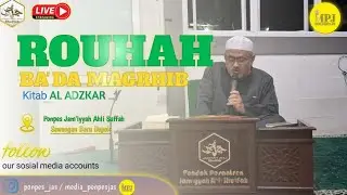 🔴 LIVE | TA'LIM ROUHAH BA'DA MAGHRIB | AL ADZKAR | PONPES JAMIYYAH AHLI SHUFFAH