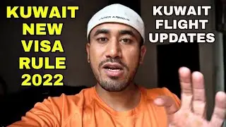 KUWAIT VISA 2022 UPDATE | KUWAIT FLIGHT UPDATE
