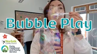 BUBBLE PLAY! with the Early Childhood and Family Service