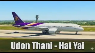 🔴 LIVE การบินนาก เที่ยวบิน อุดรธานี - หาดใหญ่ ด้วยเครื่อง Boeing 787-9 #MSFS2024