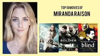 Miranda Raison Top 10 Movies of Miranda Raison| Best 10 Movies of Miranda Raison