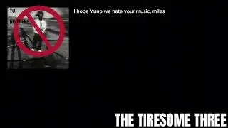 I Hope Yuno We Hate Your Music, Miles