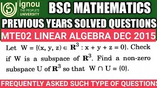 Bsc Mathematics | IGNOU | MTE02 | Previous years Solved questions | Subspace of a Vector space