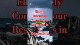 How to Effectively Control Your Responses for Healthier Relationship Communication