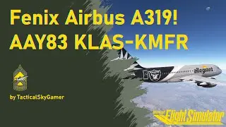 🆕Airbus Fenix A319✈️ FIRST FLIGHT 🇺🇸 Las Vegas - Medford #MSFS #Airbus  #msfs2020 #flightsimulator