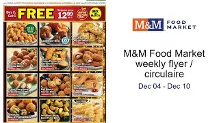 M&M Food Market weekly flyer / circulaire Dec 04 - Dec 10