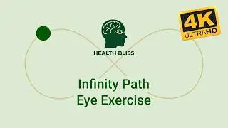 Infinity &bull; Oval &bull; Spiral &mdash; Eye Tracking Exercises for Focus & Vision (4K Version)