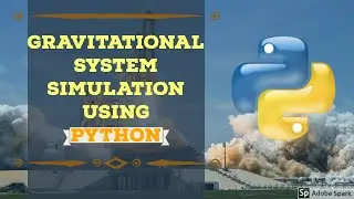 GRAVITATIONAL SYSTEM SIMULATION USING PYTHON | 2020 | #python #india #pycoders