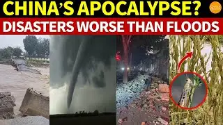 China&rsquo;s Apocalypse? After the Floods, Bridges Collapsed; Earthquakes, Tornadoes & Locusts Followed