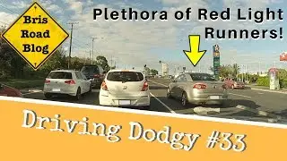 Driving Dodgy #33 - Dash Cam Brisbane Australia - Red Light Runners Galore!